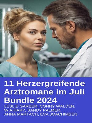 cover image of 11 Herzergreifende Arztromane im Juli Bundle 2024